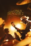 دانلود فیلم I Can Only Imagine 2 دانلود فیلم I Can Only Imagine 2