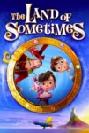 دانلود فیلم The Land of Sometimes دانلود فیلم The Land of Sometimes